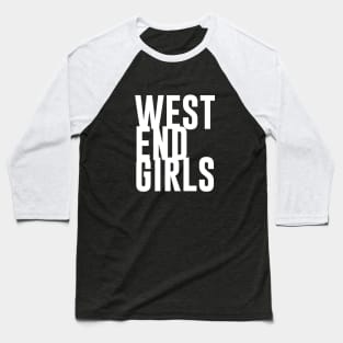 West End Girls, white Baseball T-Shirt